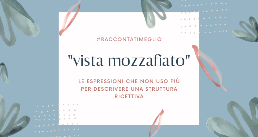 frasi aa non usare per descrivere una struttura ricettiva "vista mozzafiato"